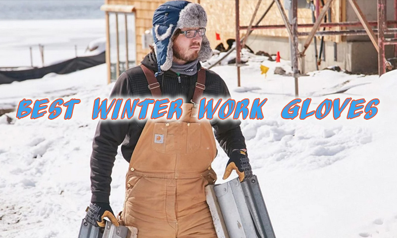 Best Winter Work Gloves for Cold Weather